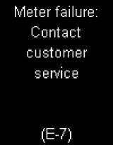 E-7 Meter failure: contact customer service
